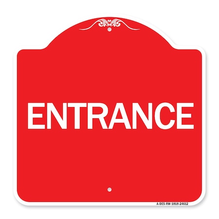 Signmission Designer Series Traffic Entrance Entrance, Red & White Aluminum Sign, 18" x 18", RW-1818-24612 A-DES-RW-1818-24612